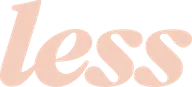Less